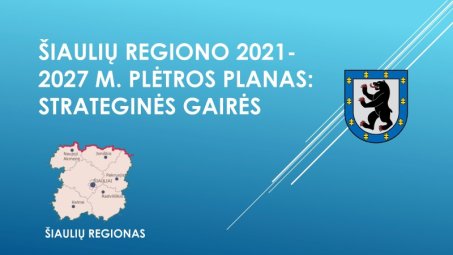 Pristatyta Šiaulių regiono plėtros plano 2021–2027 m. koncepcija