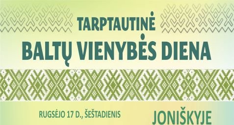 Šiemet Baltų vienybės dienos minėjimas vyks Joniškyje