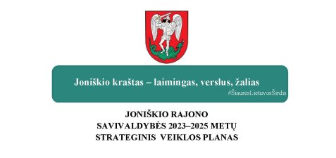 Parengtas Joniškio rajono savivaldybės 2023–2025 metų strateginio veiklos plano projektas