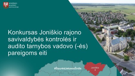 Kviečiame dalyvauti Joniškio rajono savivaldybės kontrolės ir audito tarnybos vadovo (-ės) konkurse