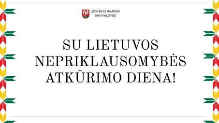 Su Lietuvos Nepriklausomybės atkūrimo diena!